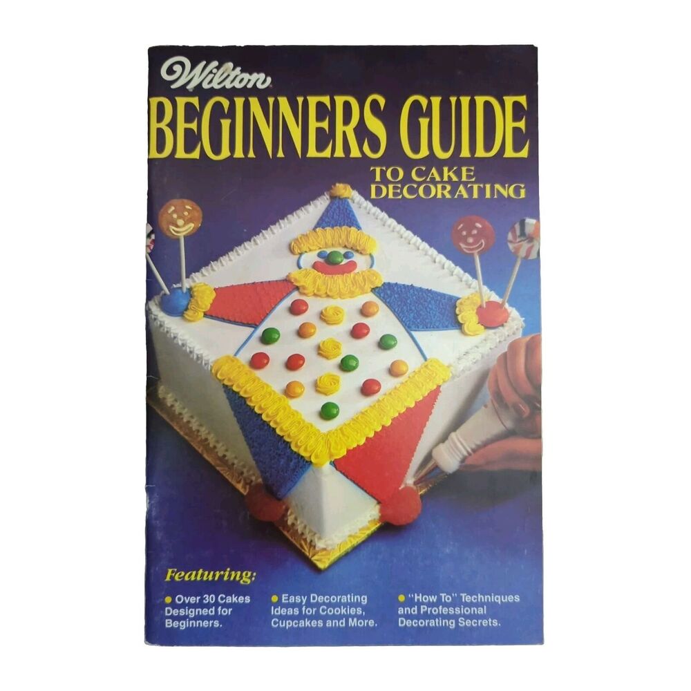 Wilton Beginners Guide To Cake Decorating